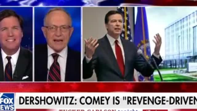 Tucker And Alan Dershowitz Ruin James Comey’s Night