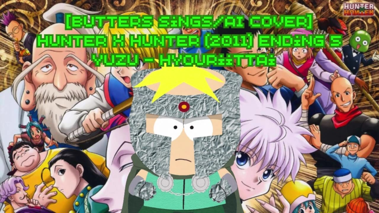 [Butters sings/AI Cover] Hunter x Hunter 2011 Ending 5 YUZU (ゆず) - Hyouriittai (表裏一体)