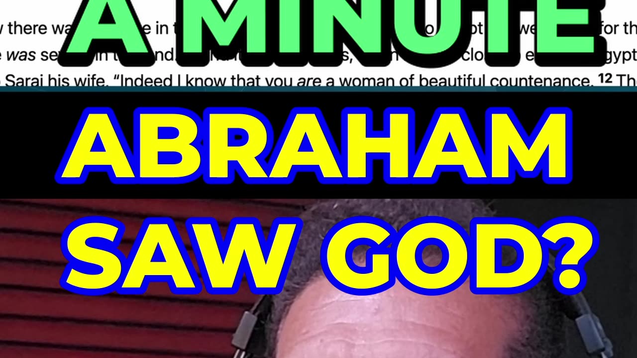 Wait A Minute, Abraham Saw GOD?