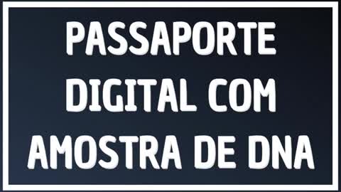 GRAVÍSSIMO- PASSAPORTE DIGITAL COM SEU DNA - by Saldanha - Endireitando Brasil