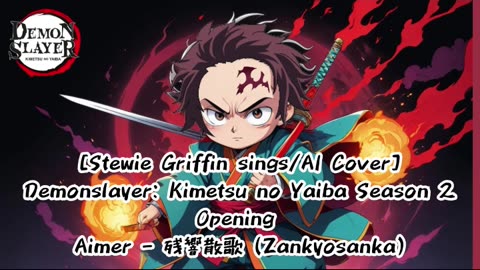 [Stewie Griffin AI Cover] Demon Slayer: Yuukaku-hen Opening Aimer - Zankyou Sanka