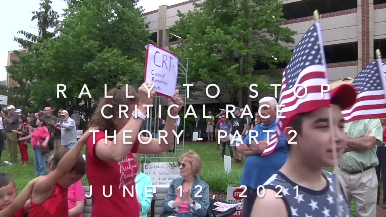 Rally To Stop Critical Race Theory - Part Two