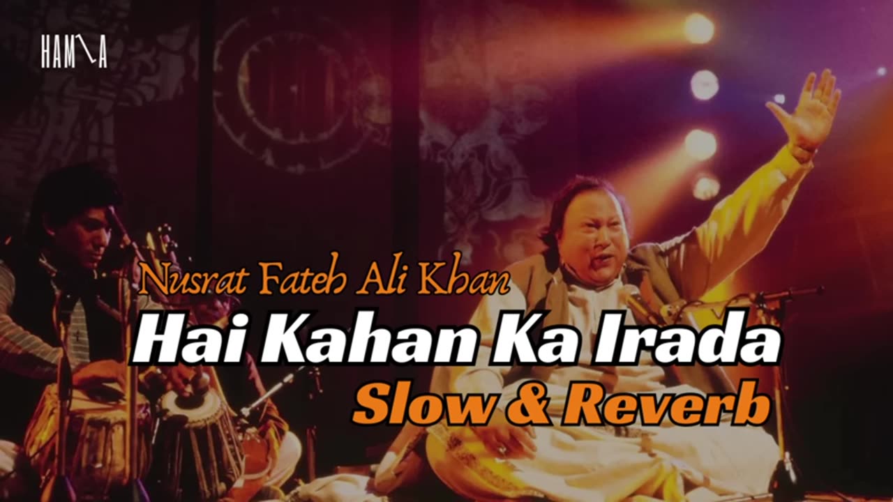 Hai Kha Ka Irada Tumhara Sanam - Nusrat Fateh Ali Khan - Slow & Reverb - BY HXG 2024 #nfak