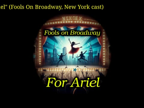 For Ariel (Fools On Broadway score)