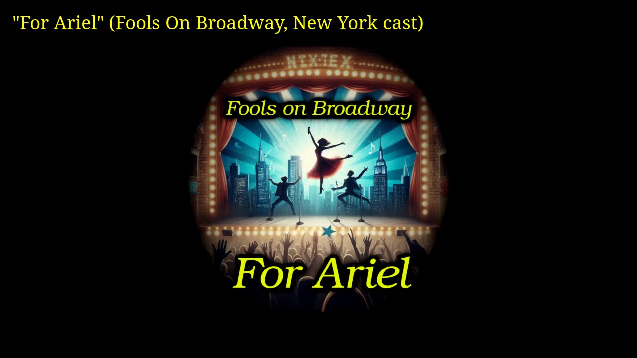 For Ariel (Fools On Broadway score)