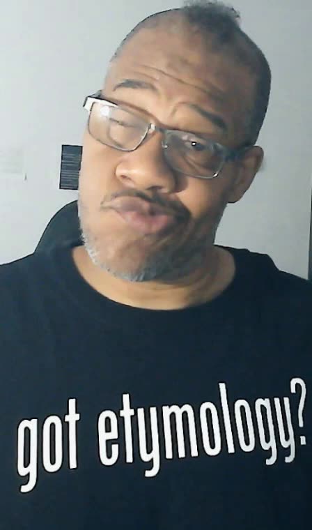 Etymology: Is the study of the origin and historical development of a word.