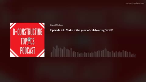 Episode 20: Make it the year of celebrating YOU!(Motivational Episode)