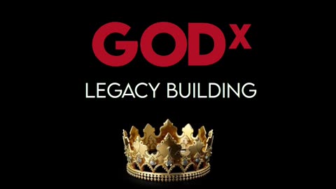 GODx - Legacy Building #growth #mindset