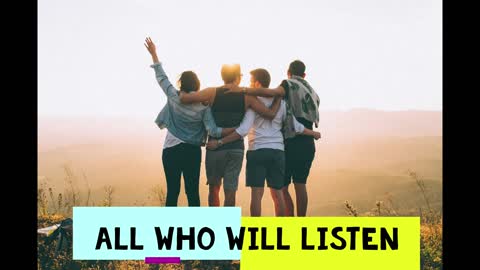 All who will listen