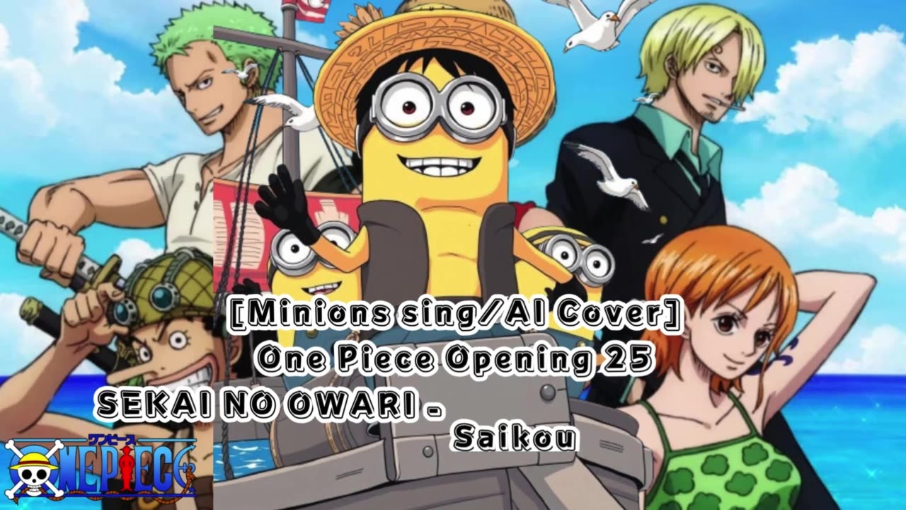 [Minions sing/AI Cover] One Piece Opening 25 Sekai no Owari - The Peak