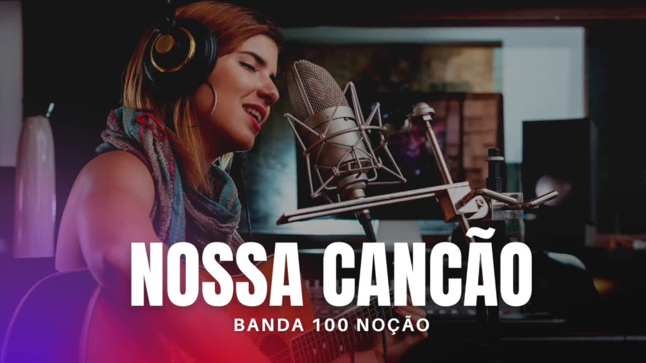 Nossa canção - Banda 100 noção