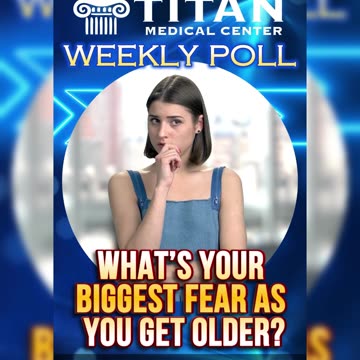 #TitanMedical #Poll: “What’s your biggest fear as you get older?”