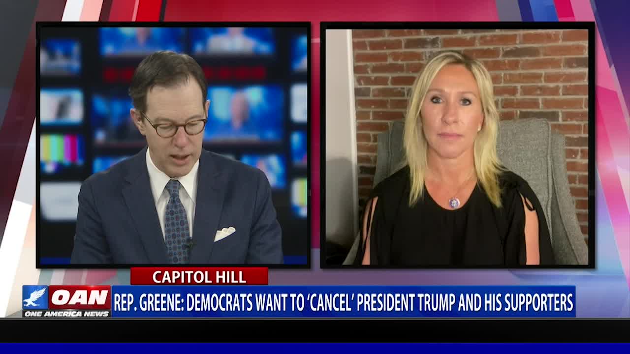 Rep. Greene: Democrats want to ‘cancel’ President Trump and his supporters