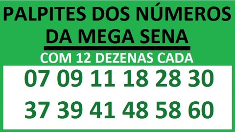 PALPITES DOS NÚMEROS DA MEGA SENA COM 12 DEZENAS 07 09 11 18 28 30 37 39 41 48 58 60