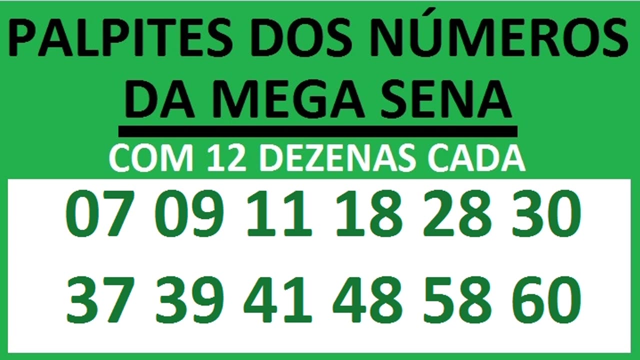 PALPITES DOS NÚMEROS DA MEGA SENA COM 12 DEZENAS 07 09 11 18 28 30 37 39 41 48 58 60