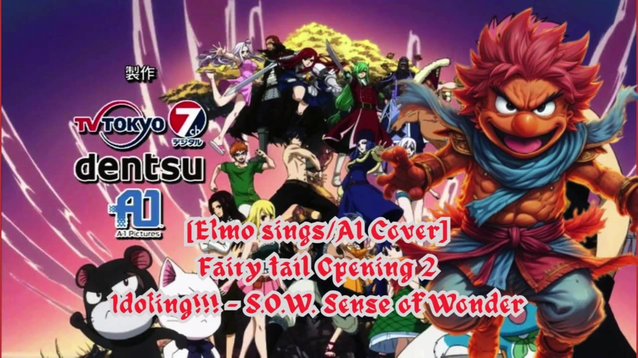 [Elmo sings/AI Cover] Fairy tail Opening 2 Idoling!!! - S.O.W. Sense of Wonder