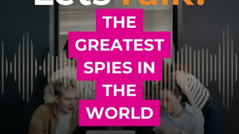 The Greatest Spies In The World