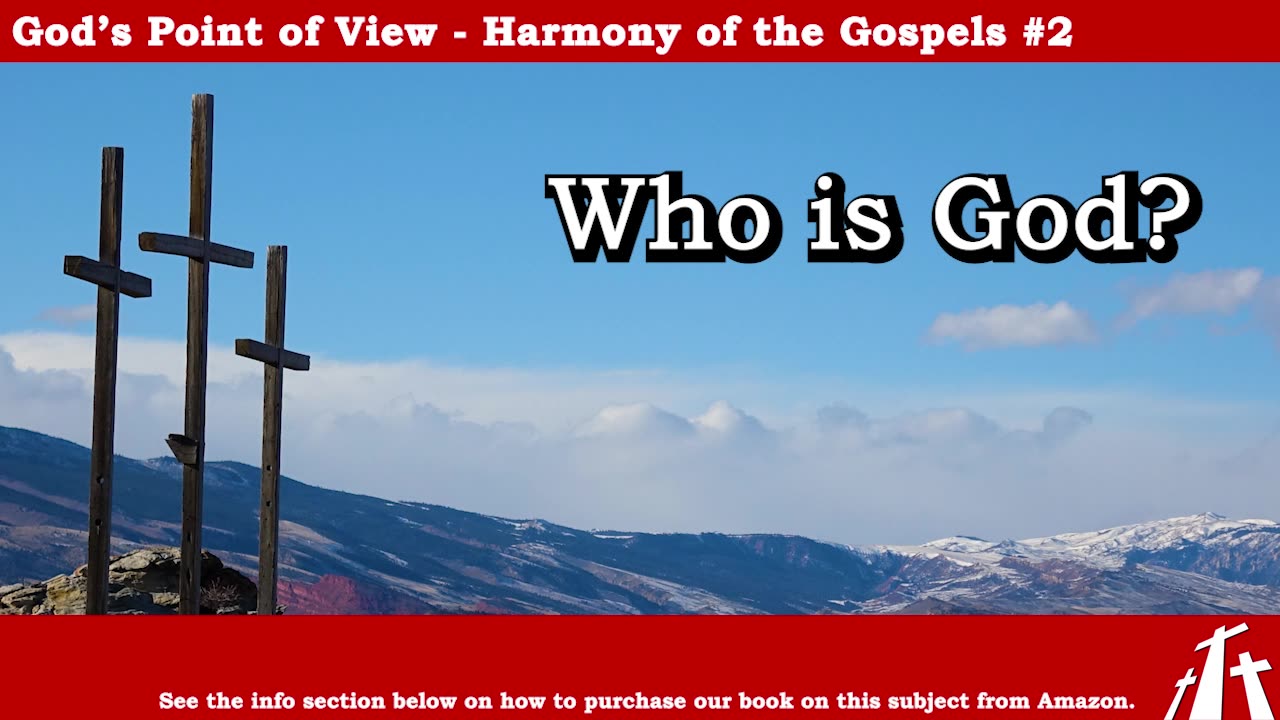 Harmony of the Gospels #2 - Who is God? || BIBLE TEACHING GOSPEL