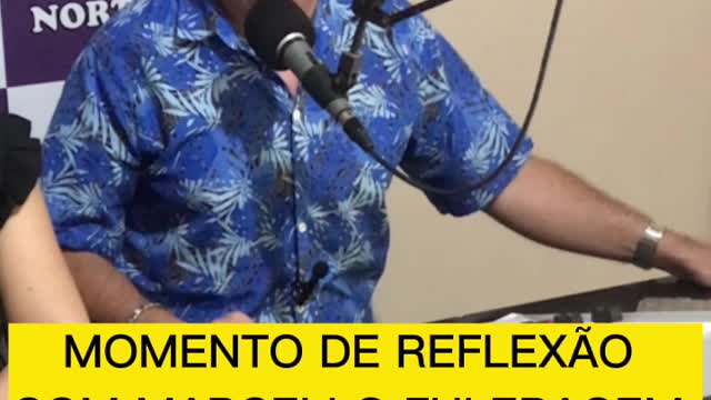 MOMENTO DE REFLEXÃO DO MARCELLO FULERAGEM