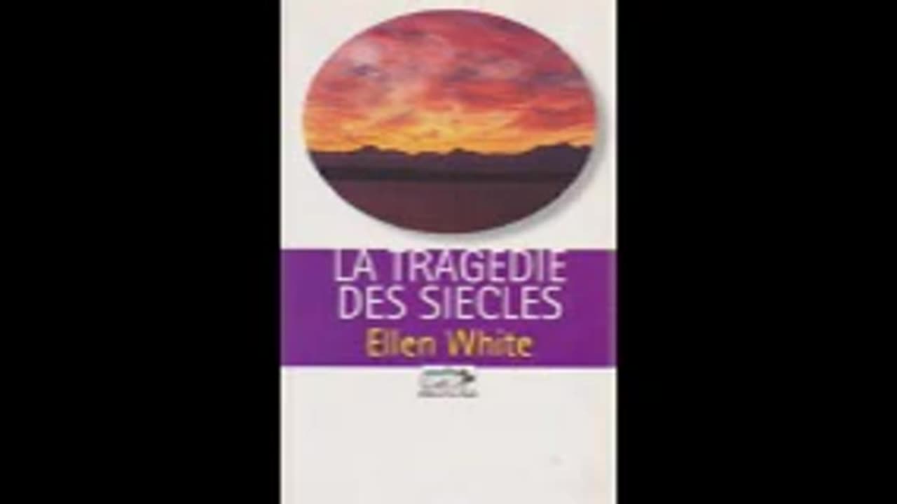 Tragédie des siècles ch 42 - Ellen g White La fin de la tragédie