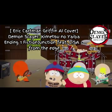 [Eric Cartman sings/AI Cover] Kimetsu no Yaiba S1 Ending FictionJunction feat. LiSA - from the edge