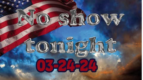 No Show Tonight 03-24-24