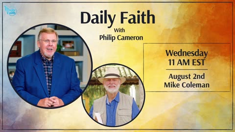 Daily Faith with Philip Cameron: Special Guest Mike Coleman