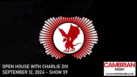 Open House With Charlie Dix for Cambrian Radio - Show #59