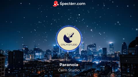 Paranoia - Relaxing Music For Study, No Stress Music, Chill Music For The Night, In The Mood Music