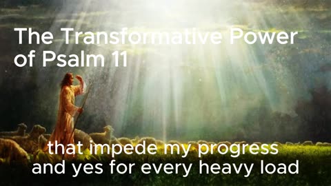The Transformative Power of Psalm 11