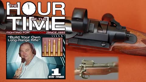 The HOUR of the TIME #0220 Build Your Own Long-Range Rifle #1