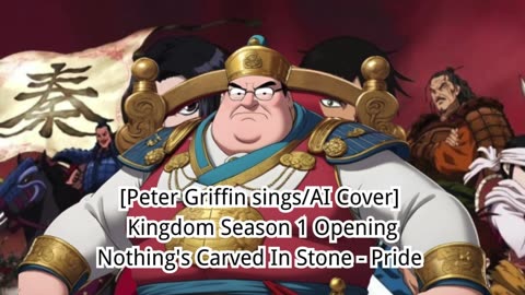 [Peter Griffin sings/AI Cover] Kingdom Season 1 Opening Nothing's Carved in Stone - Pride