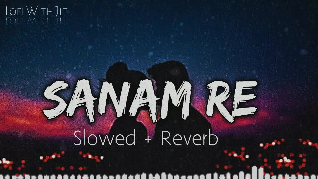 Sanam re lofi beats