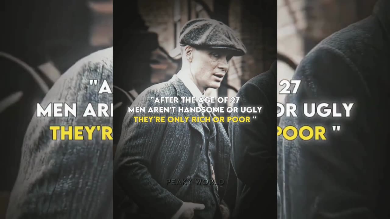 AFTER THE AGE OF 27 MEN AREN'T ~ THOMAS SHELBY QUOTES