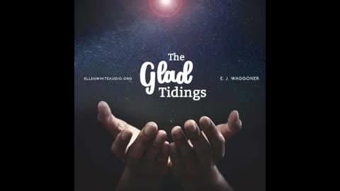 The glad tidings EJ Waggoner audiobook