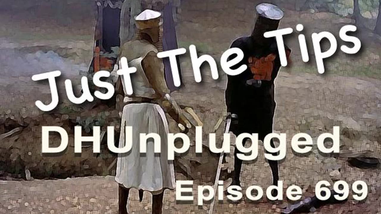 DHUnplugged #699 – Just The Tips