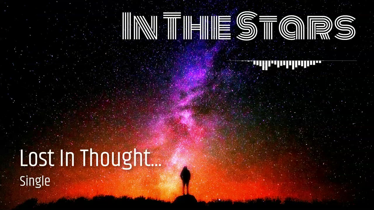 In The Stars - Lost In Thought...