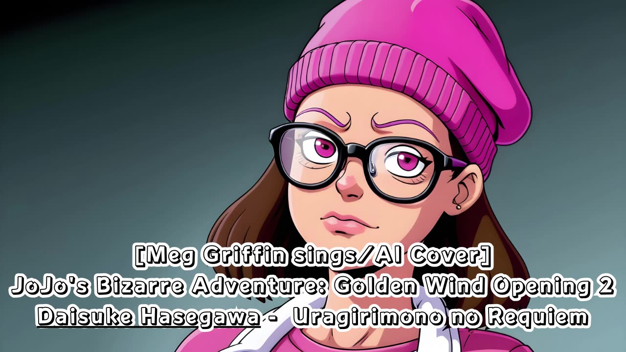 [Meg Griffin sings/AI Cover] JoJosBizarreAdventure: GW OP 2 DaisukeHasegawa - UragirimononoRekuiemu