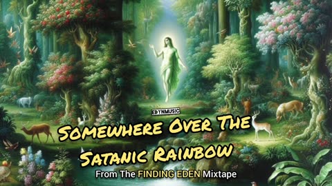 Somewhere Over The Satanic Rainbow | (Song 1 of the FINDING EDEN Mixtape)