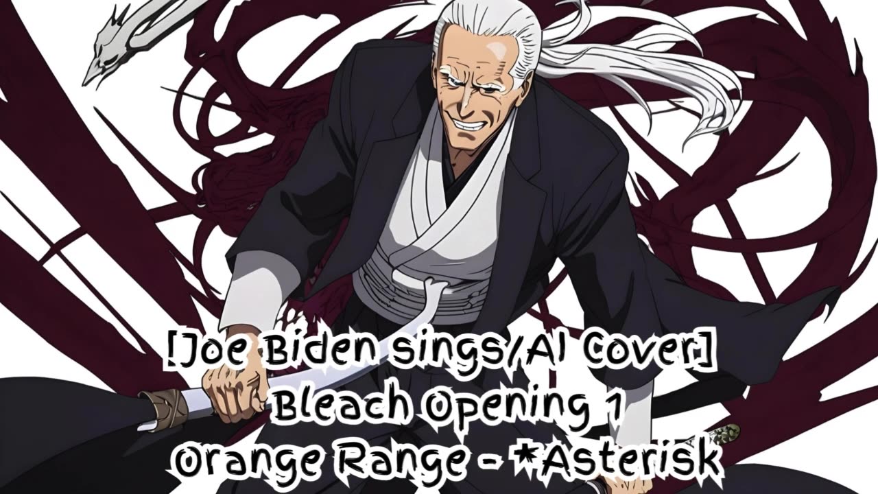 [Joe Biden sings/AI Cover] Bleach Opening 1 Orange Range - *Asterisk (*～アスタリスク～)