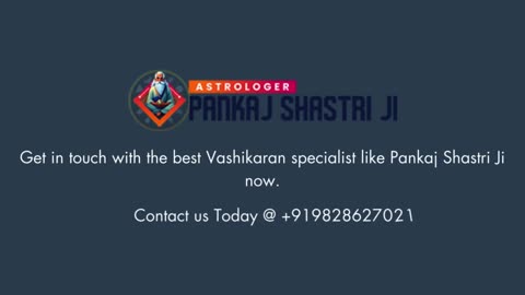 Why is Consulting a Vashikaran Specialist Going to Be Beneficial for Your Life?