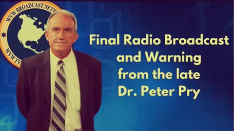 The Late Dr. Pry's Final Audio Warning To America About World War III