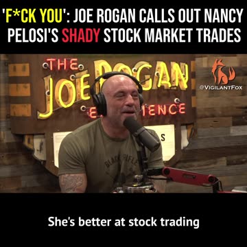 ‘F*ck You’: Joe Rogan Calls Out Nancy Pelosi’s Shady Stock Market Trades