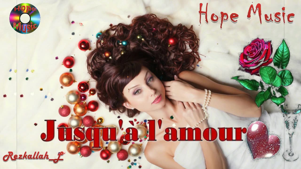 One of the most beautiful and wonderful romantic songs is the music of Rai Jusqu'à l'amour