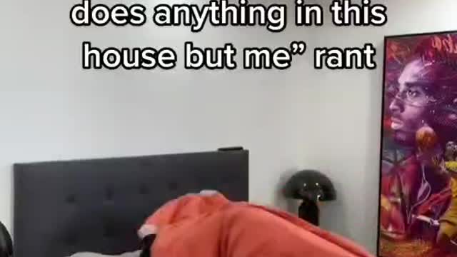 When you wake up to your mumdoing herweekly "nobody ever does anything in this house but me" rant