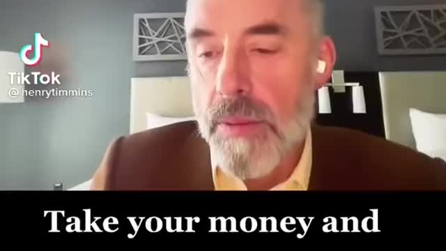 Jordan Peterson is saying that he was advised by a Military source to withdraw his money