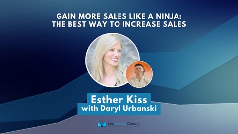 Gain More Sales Like A Ninja with Esther Kiss