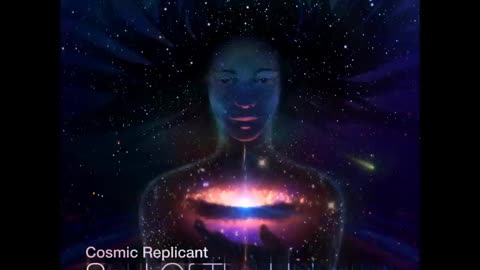 Cosmic Replicant - Soul Of The Universe [Full Album]