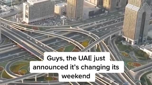 Guys, the UAE just announced it's changing its weekend