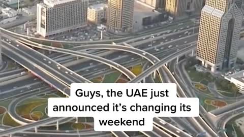 Guys, the UAE just announced it's changing its weekend